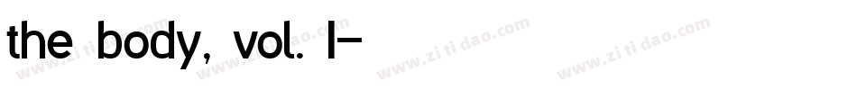 the body, vol. I字体转换